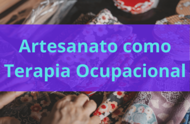 Artesanato como Terapia Ocupacional