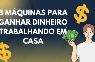 8 Máquinas Baratas para Ganhar Dinheiro Trabalhando em Casa