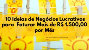 10 Ideias de Negócios Lucrativos para Trabalhar em Casa e Faturar Mais de R$ 1.500,00 por Mês